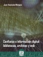 Confianza e información digital: bibliotecas, archivos y web