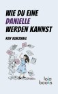 Wie du eine Danielle werden kannst