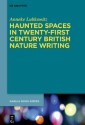 Haunted Spaces in Twenty-First Century British Nature Writing