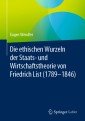 Die ethischen Wurzeln der Staats- und Wirtschaftstheorie von Friedrich List (1789-1846)