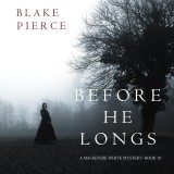 Before He Longs (A Mackenzie White Mystery-Book 10)