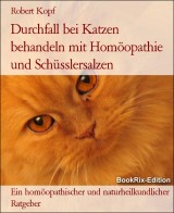 Durchfall bei Katzen behandeln mit Homöopathie und Schüsslersalzen