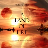 A Land of Fire (Book #12 in the Sorcerer's Ring)