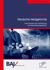 Deutsche Hedgefonds - Eine Analyse der Entwicklung und Zukunftsperspektiven