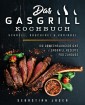 Das Gasgrill Kochbuch - Schnell, rauchfrei & variabel