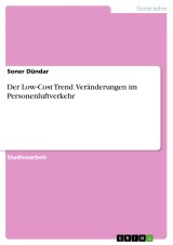 Der Low-Cost Trend. Veränderungen im Personenluftverkehr