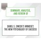 Summary, Analysis, and Review of Carol S. Dweck's Mindset: The New Psychology of Success
