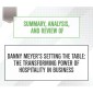 Summary, Analysis, and Review of Danny Meyer'Äôs Setting the Table: The Transforming Power of Hospitality in Business