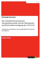 Die Christlich-Demokratische Arbeitnehmerschaft und die Mittelstands- und Wirtschaftsvereinigung der CDU/CSU