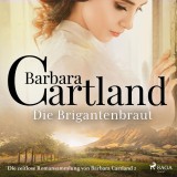 Die Brigantenbraut (Die zeitlose Romansammlung von Barbara Cartland 2)