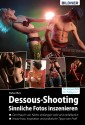 Dessous-Shooting: Sinnliche Fotos inszenieren