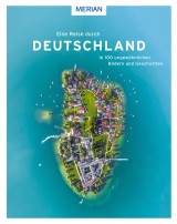 Eine Reise durch Deutschland in 100 ungewöhnlichen Bildern und Geschichten