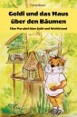 Goldi und das Haus über den Bäumen - Eine Parabel über Gold und Wohlstand