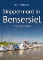 Skippermord in Bensersiel. Ostfrieslandkrimi