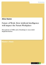 Future of Work. How Artificial Intelligence will impact the Future Workplace
