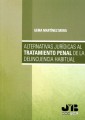 Alternativas jurídicas al tratamiento penal de la delincuencia habitual