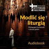 Mysterium fascinans 2018 - Modlic sie liturgia