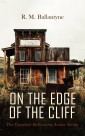 ON THE EDGE OF THE CLIFF - The Complete Ballantyne Action Series
