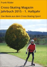 Cross-Skating Magazin Jahrbuch 2015 - 1. Halbjahr