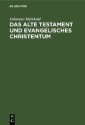 Das Alte Testament und evangelisches Christentum