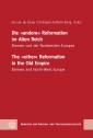 Die "andere" Reformation im Alten Reich / The "other" Reformation in the Old Empire