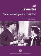 José Revueltas. Obra cinematográfica (1943-1976)