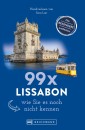Bruckmann Reiseführer: 99 x Lissabon, wie Sie es noch nicht kennen