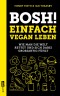 Bosh! Einfach vegan leben