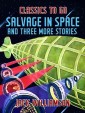 Salvage In Space and Three More Stories