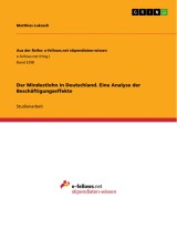 Der Mindestlohn in Deutschland. Eine Analyse der Beschäftigungseffekte