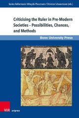 Criticising the Ruler in Pre-Modern Societies - Possibilities, Chances and Methods