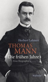 Thomas Mann. Die frühen Jahre