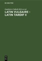Latin vulgaire - latin tardif II