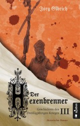 Der Hexenbrenner. Geschichten des Dreißigjährigen Krieges. Band 3