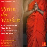 Perlen der Weisheit - Buddhistische Mystik & Buddhistische Meditation