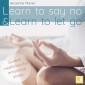 Learn to Say No & Learn to Let Go