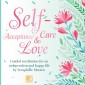Self-Acceptance, Self-Love, Self-Care