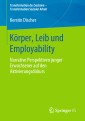 Körper, Leib und Employability