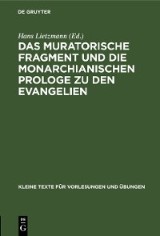 Das muratorische Fragment und die monarchianischen Prologe zu den Evangelien
