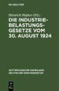 Die Industriebelastungsgesetze vom 30. August 1924