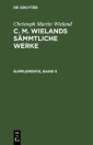 Christoph Martin Wieland: C. M. Wielands Sämmtliche Werke / Supplemente, Band 5