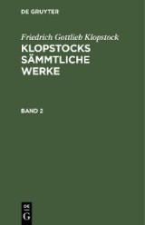 Friedrich Gottlieb Klopstock: Klopstocks sämmtliche Werke. Band 2
