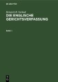 Heinrich B. Gerland: Die englische Gerichtsverfassung. Band 1
