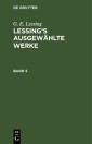 G. E. Lessing: Lessing's ausgewählte Werke. Band 5
