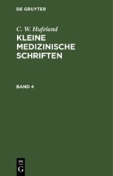 C. W. Hufeland: Kleine medizinische Schriften. Band 4