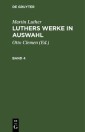 Martin Luther: Luthers Werke in Auswahl. Band 4