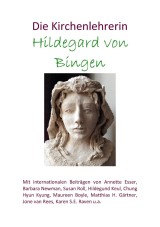 Die Kirchenlehrerin Hildegard von Bingen
