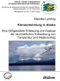 Klimaentwicklung in Alaska - eine GISgestützte Erfassung und Analyse der raumzeitlichen Entwicklung von Temperatur und Niederschlag