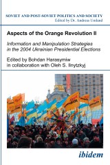 Aspects of the Orange Revolution II. Information and Manipulation Strategies in the 2004 Ukrainian Presidential Elections
