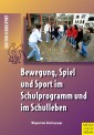 Bewegung, Spiel und Sport im Schulprogramm und im Schulleben